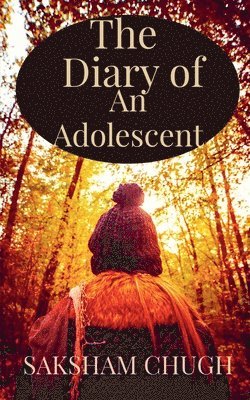 Saksham Chugh, Chugh,Saksham - Diary Of An Adolescent, Häftad