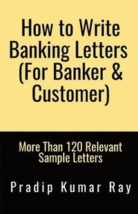 bokomslag How to Write Banking Letters  (for Banker & Customer)