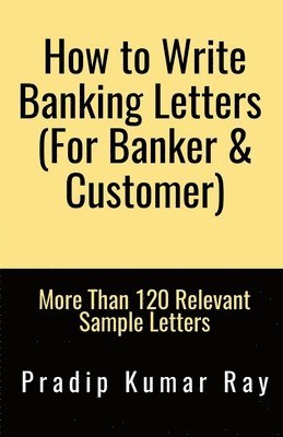 bokomslag How to Write Banking Letters  (for Banker & Customer)
