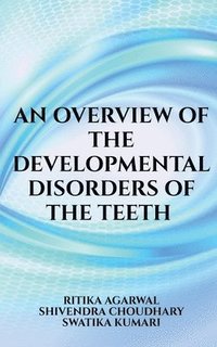 bokomslag An overview of the developmental disorders of the teeth