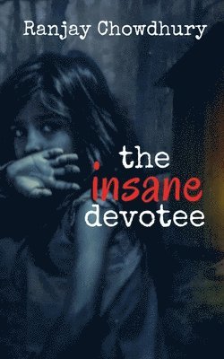 The Insane Devotee 1