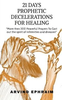 bokomslag 21 Days Prophetic Declarations for Healing