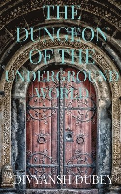 The Dungeon of the Underground World 1