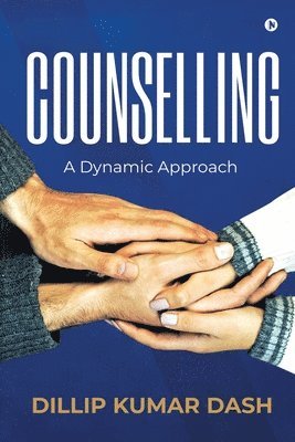 bokomslag Counselling: A Dynamic Approach