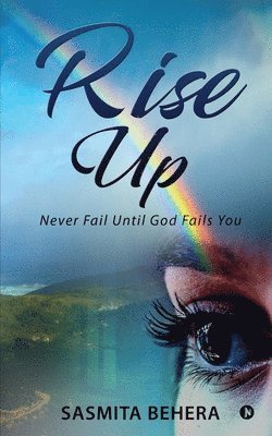 bokomslag Rise Up: Never Fail Until God Fails You