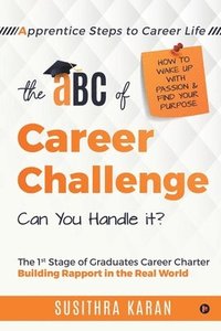 bokomslag The ABC of Career Challenge: Apprentice Steps to Career Life