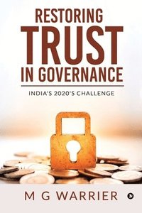 bokomslag Restoring Trust in Governance: India's 2020's Challenge