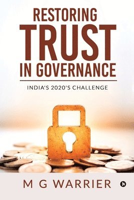 Restoring Trust in Governance: India's 2020's Challenge 1