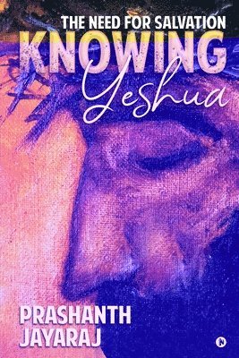 bokomslag Knowing Yeshua: The Need for Salvation