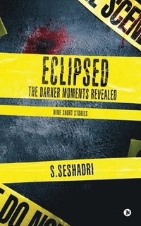 bokomslag Eclipsed: The Darker Moments Revealed