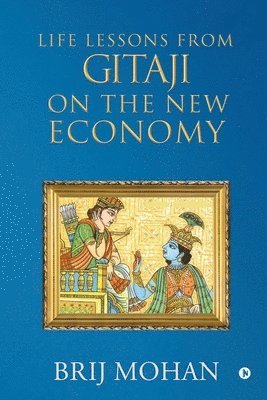 Life Lessons from Gitaji on the New Economy 1