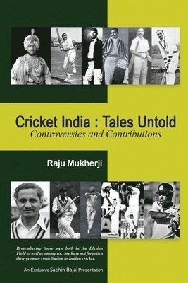 bokomslag Cricket India: Tales Untold: Controversies and Contributions