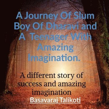 bokomslag A Journey Of Slum Boy Of Dharavi and A Teenager With Amazing Imagination.