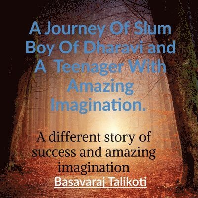 A Journey Of Slum Boy Of Dharavi and A Teenager With Amazing Imagination. 1