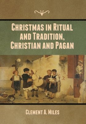 bokomslag Christmas in Ritual and Tradition, Christian and Pagan