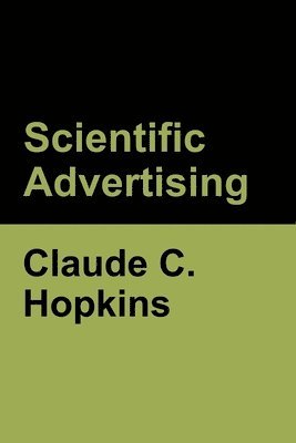 Claude C Hopkins, Claude C. Hopkins - Scientific Advertising, Häftad