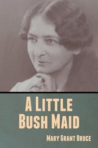 bokomslag A Little Bush Maid