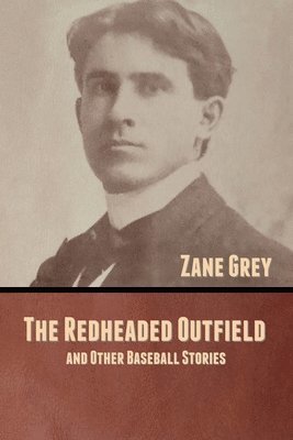 bokomslag The Redheaded Outfield, and Other Baseball Stories