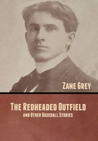 bokomslag The Redheaded Outfield, and Other Baseball Stories
