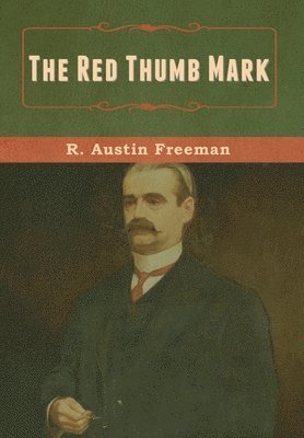 R Austin Freeman - Red Thumb Mark, Inbunden