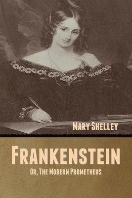 Mary Shelley - Frankenstein; Or, The Modern Prometheus, Häftad