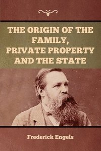 bokomslag The Origin of the Family, Private Property and the State