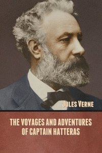 bokomslag Voyages and Adventures of Captain Hatteras