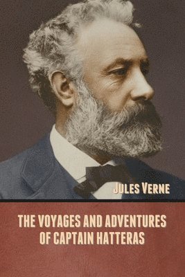 bokomslag Voyages and Adventures of Captain Hatteras