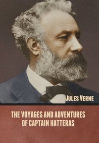 bokomslag Voyages and Adventures of Captain Hatteras