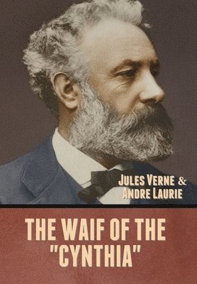 Jules Verne, Andre Laurie - Waif of the "Cynthia", Inbunden