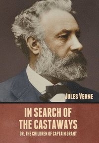 bokomslag In Search of the Castaways; Or, The Children of Captain Grant