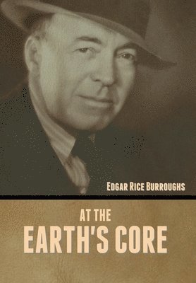 Edgar Rice Burroughs, Rice Burroughs, Edgar - At the Earth's Core, Inbunden