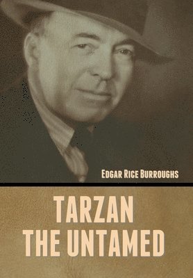 Edgar Rice Burroughs, Rice Burroughs, Edgar - Tarzan the Untamed, Inbunden