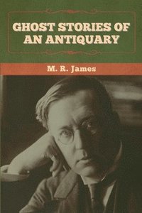 bokomslag Ghost Stories of an Antiquary