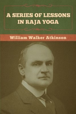 bokomslag A Series of Lessons in Raja Yoga