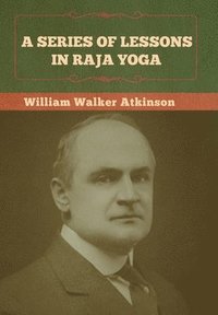 bokomslag Series of Lessons in Raja Yoga
