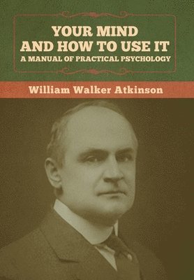 Your Mind and How to Use It