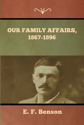 bokomslag Our Family Affairs, 1867-1896