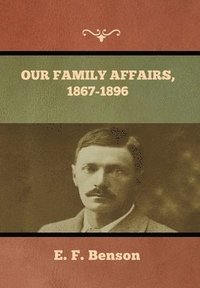 bokomslag Our Family Affairs, 1867-1896