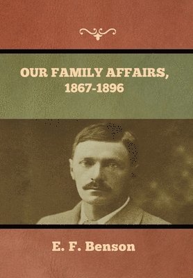 Our Family Affairs, 1867-1896 1