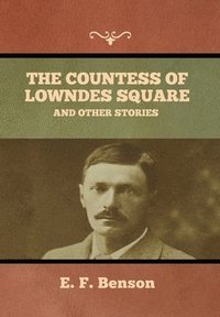 bokomslag The Countess of Lowndes Square, and Other Stories