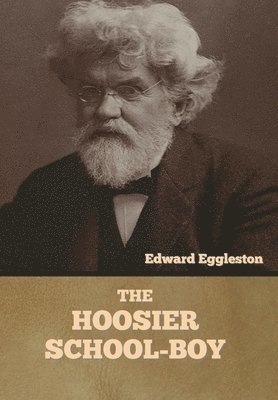 Edward Eggleston - Hoosier School-boy, Inbunden