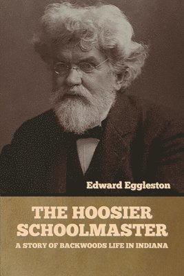 bokomslag The Hoosier Schoolmaster