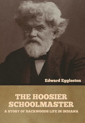 Edward Eggleston - Hoosier Schoolmaster, Inbunden