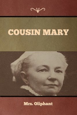 Mrs Oliphant - Cousin Mary, Häftad