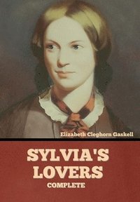 bokomslag Sylvia's Lovers - Complete