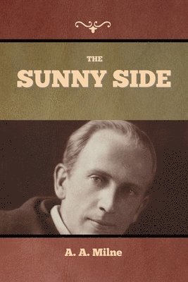 A A Milne, A. A. Milne, A. Milne, A. - Sunny Side, Häftad