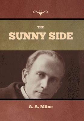 A A Milne, A. A. Milne, A. Milne, A. - Sunny Side, Inbunden