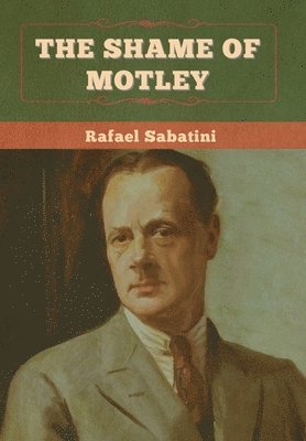 Rafael Sabatini - Shame of Motley, Inbunden