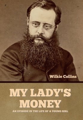 Wilkie Collins - My Lady's Money, Inbunden
